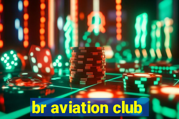 br aviation club